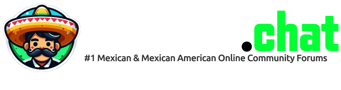 Mexican Forums | Best Place To Meet Mexican & Mexican Americans