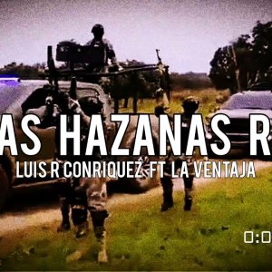 Las Hazañas RR - Luis R Conriquez ft La Ventaja (2021)