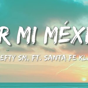 Soy mexicano esa es mi bandera (Video Oficial) Lefty SM ft. Santa Fe Klan Por Mi México